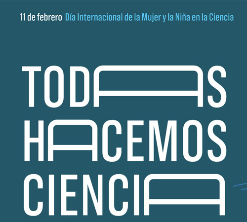11 Febrero Dia Internacional de la Mujer y Niña en la Ciencia - Todas Hacemos Ciencia